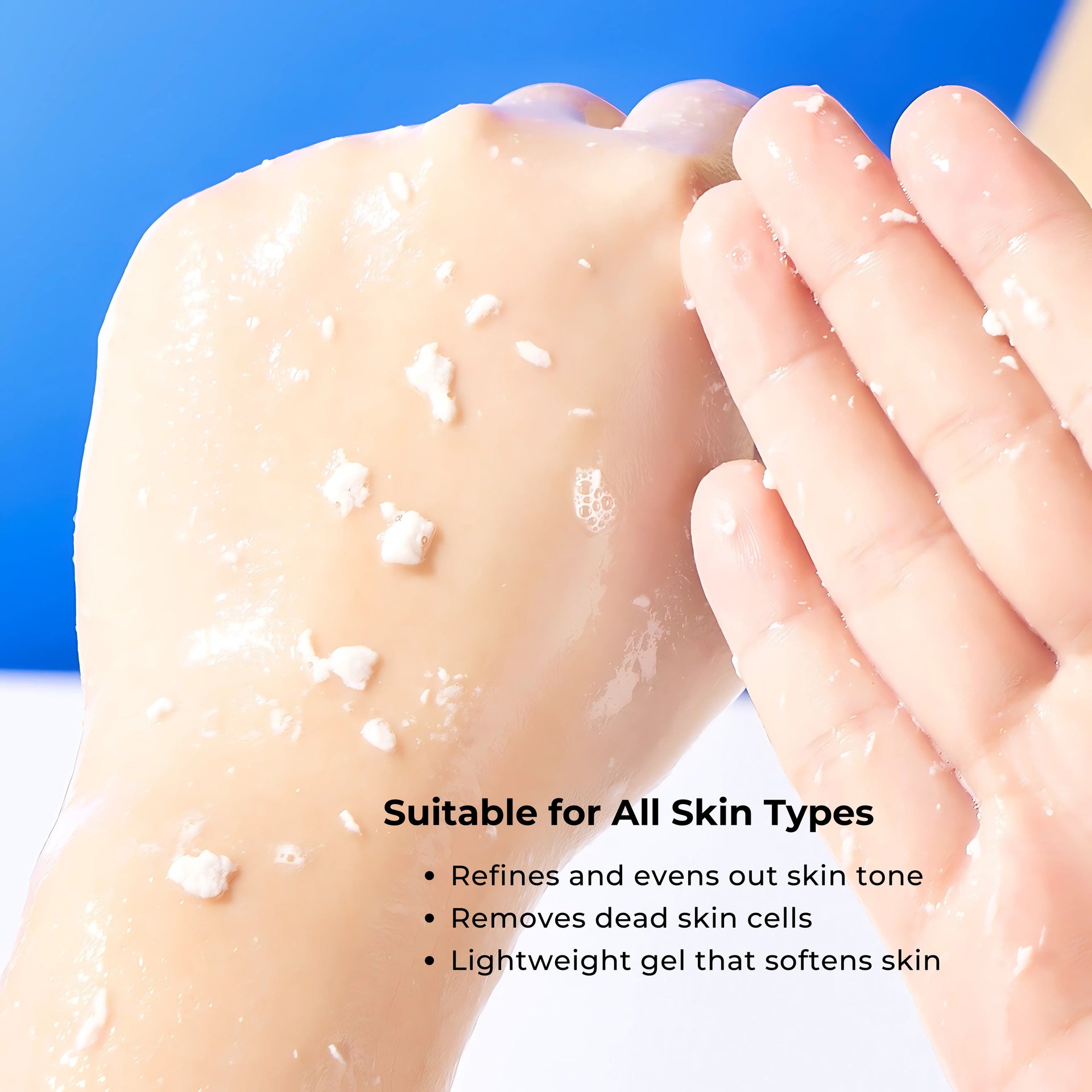 Exfoliating Gel-Removes dead skin cells